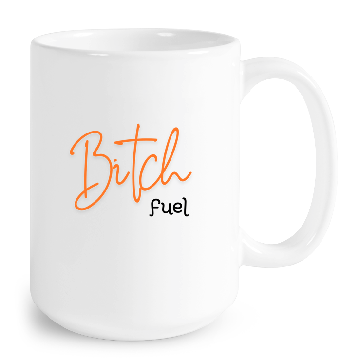 Bitch Fuel Mug