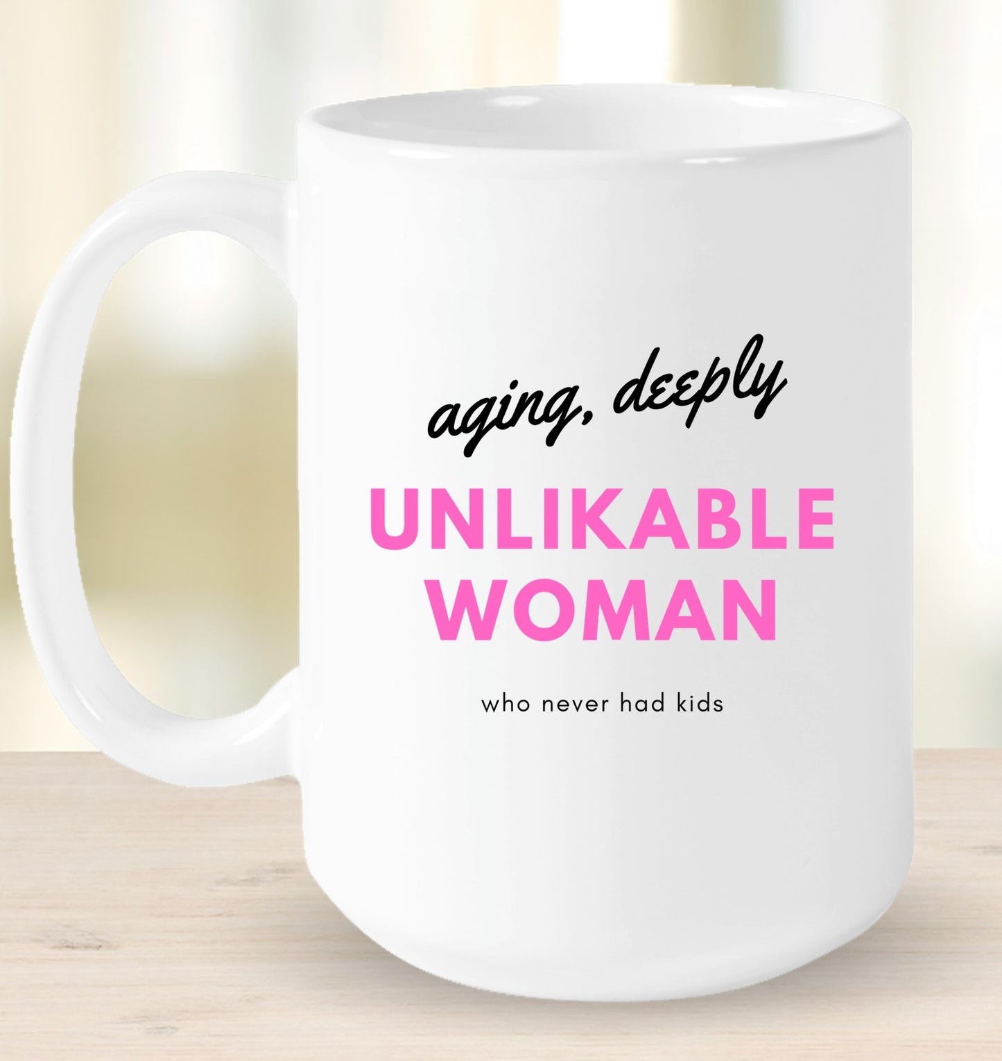 Deeply Unlikable Woman Mug