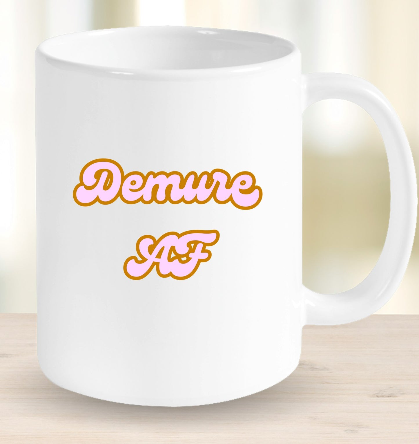 Demure AF Mug