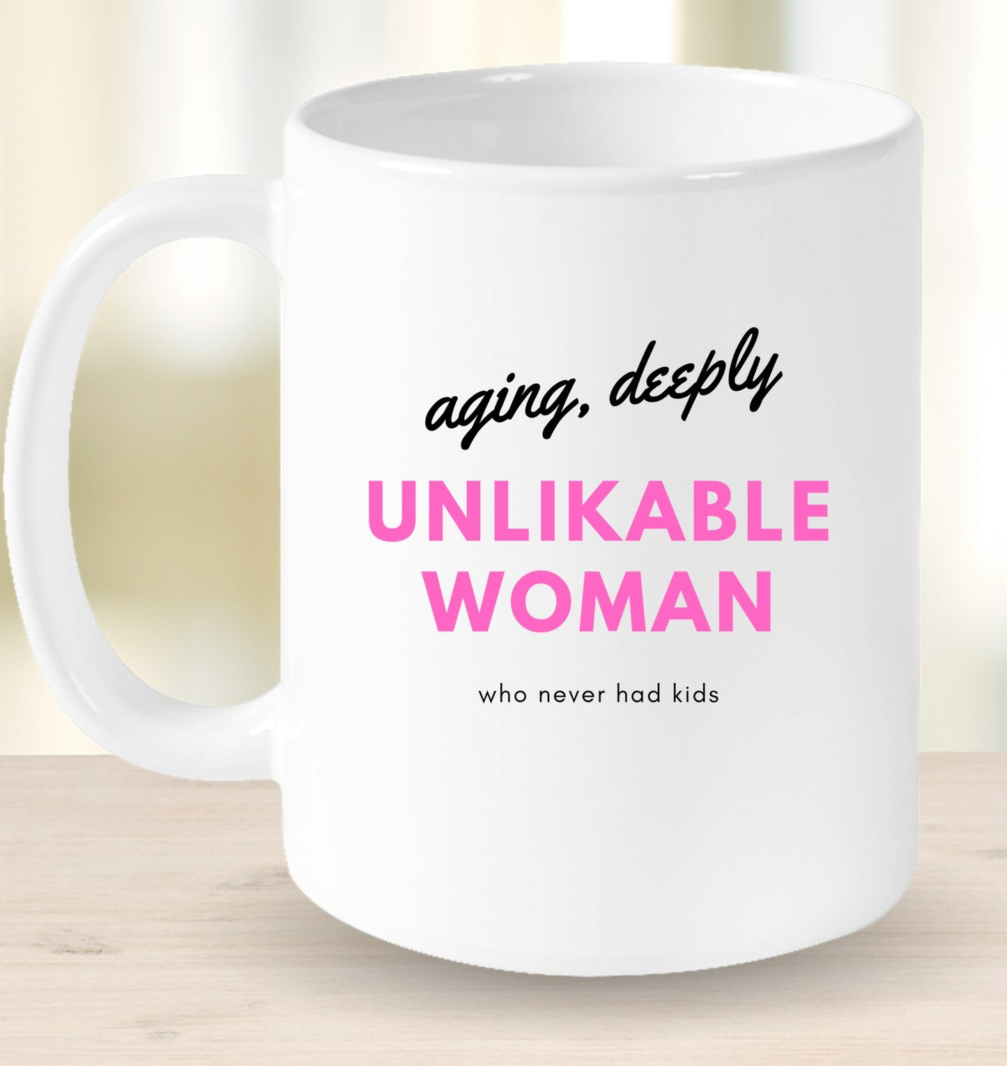 Deeply Unlikable Woman Mug
