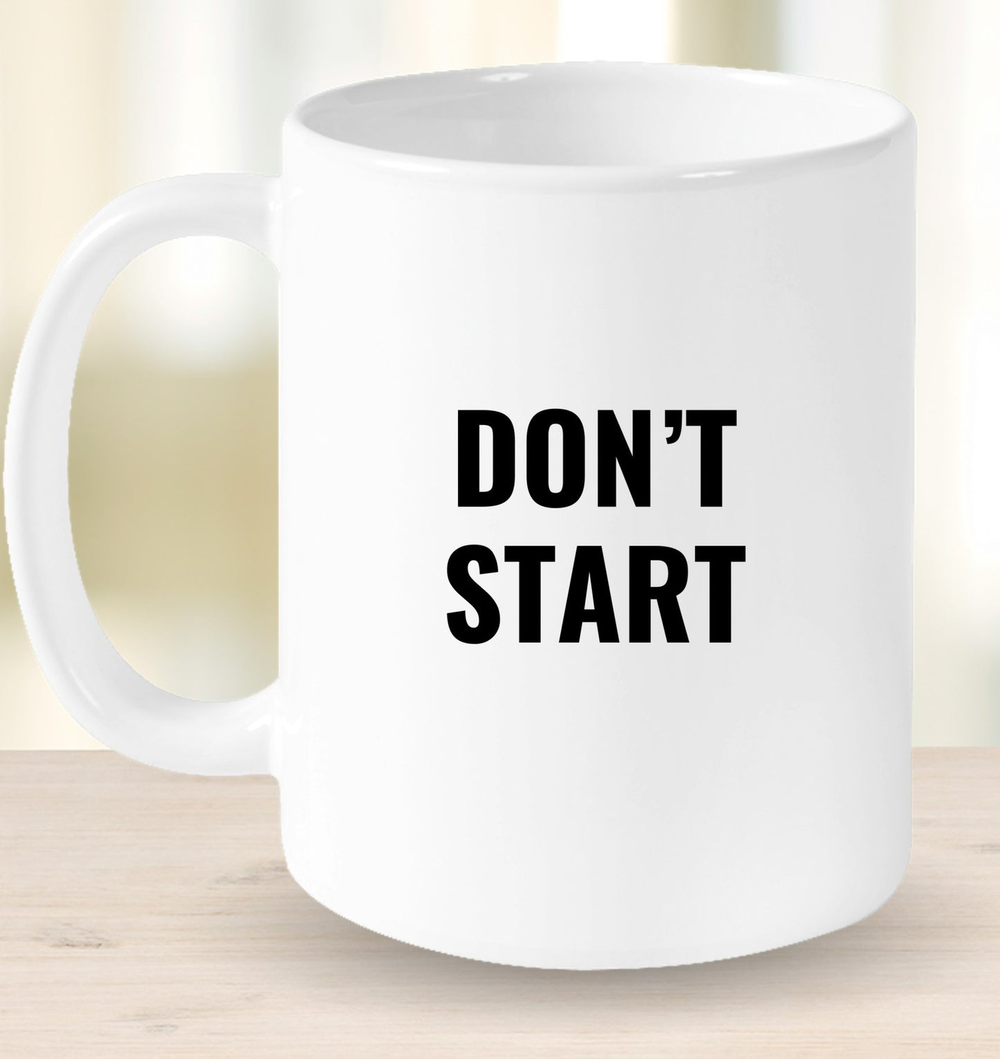 Don't Start Mug