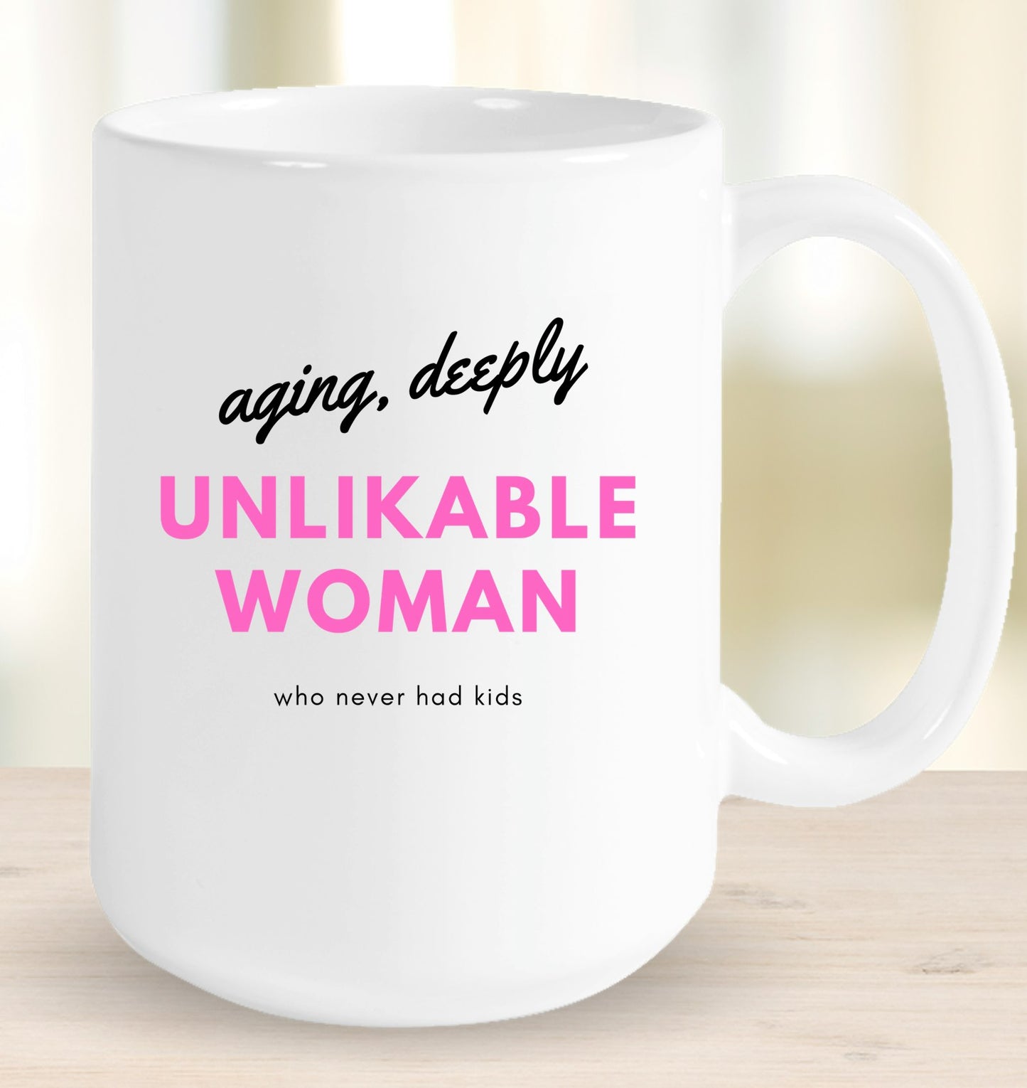 Deeply Unlikable Woman Mug