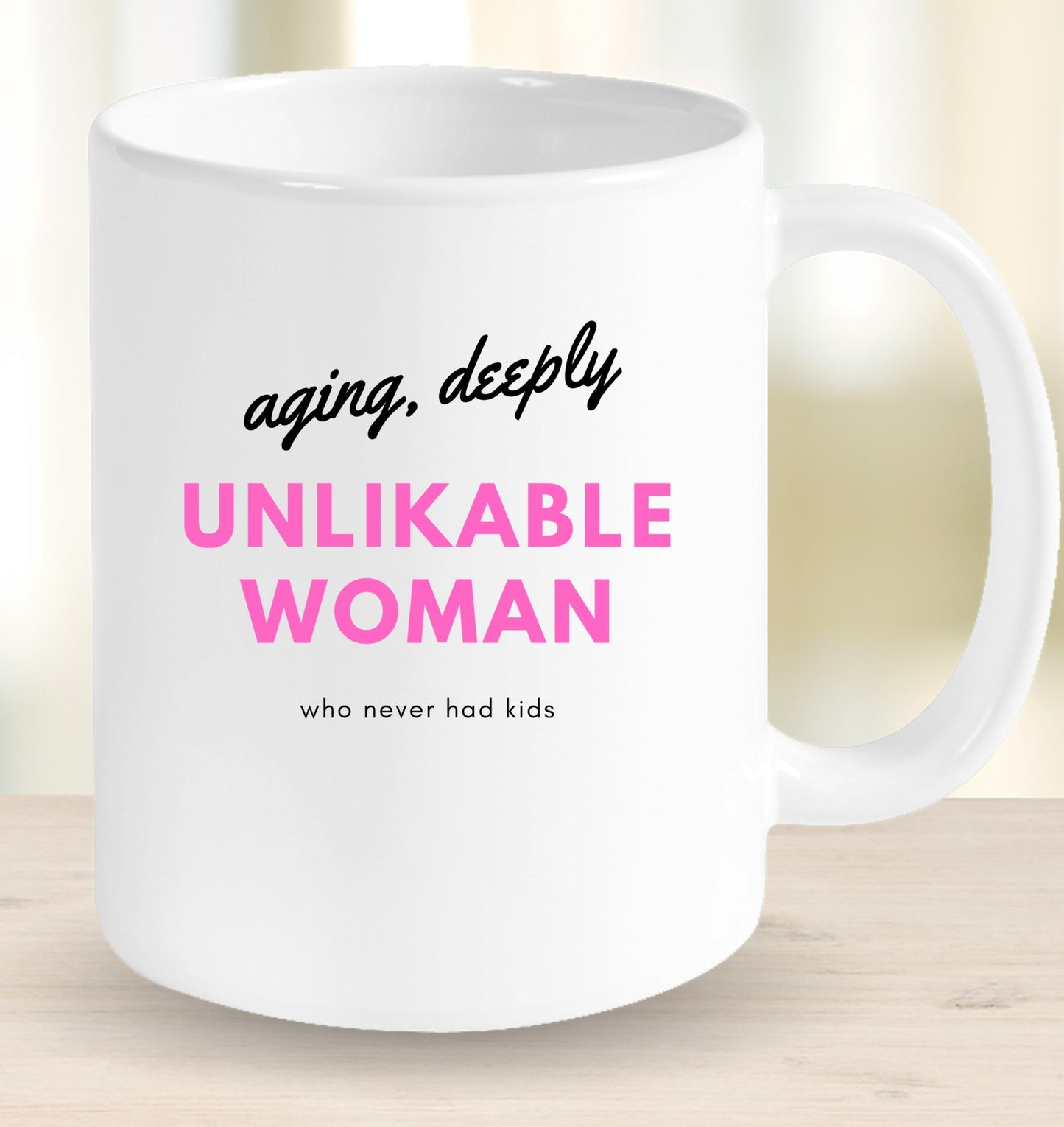 Deeply Unlikable Woman Mug