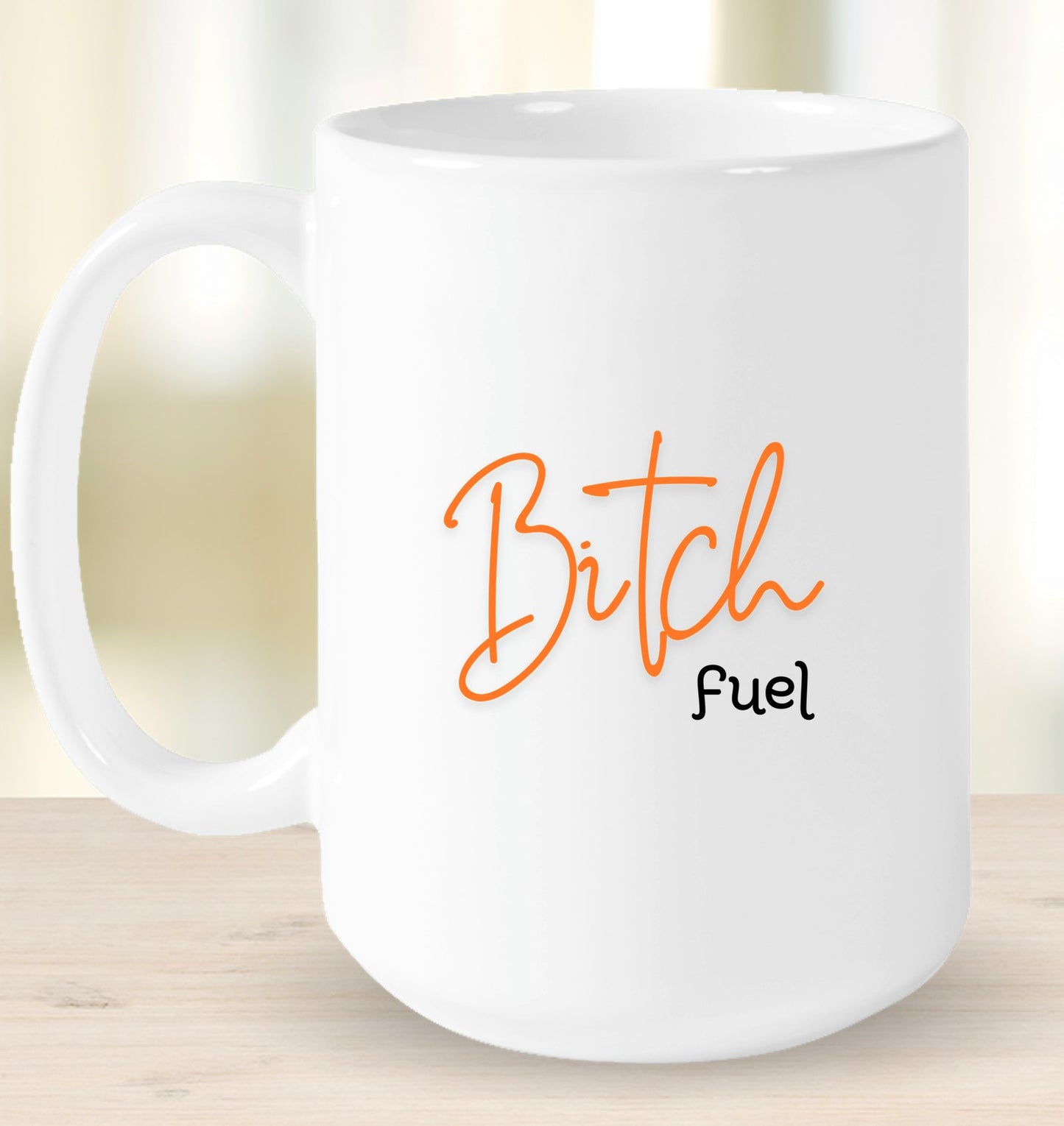 Bitch Fuel Mug