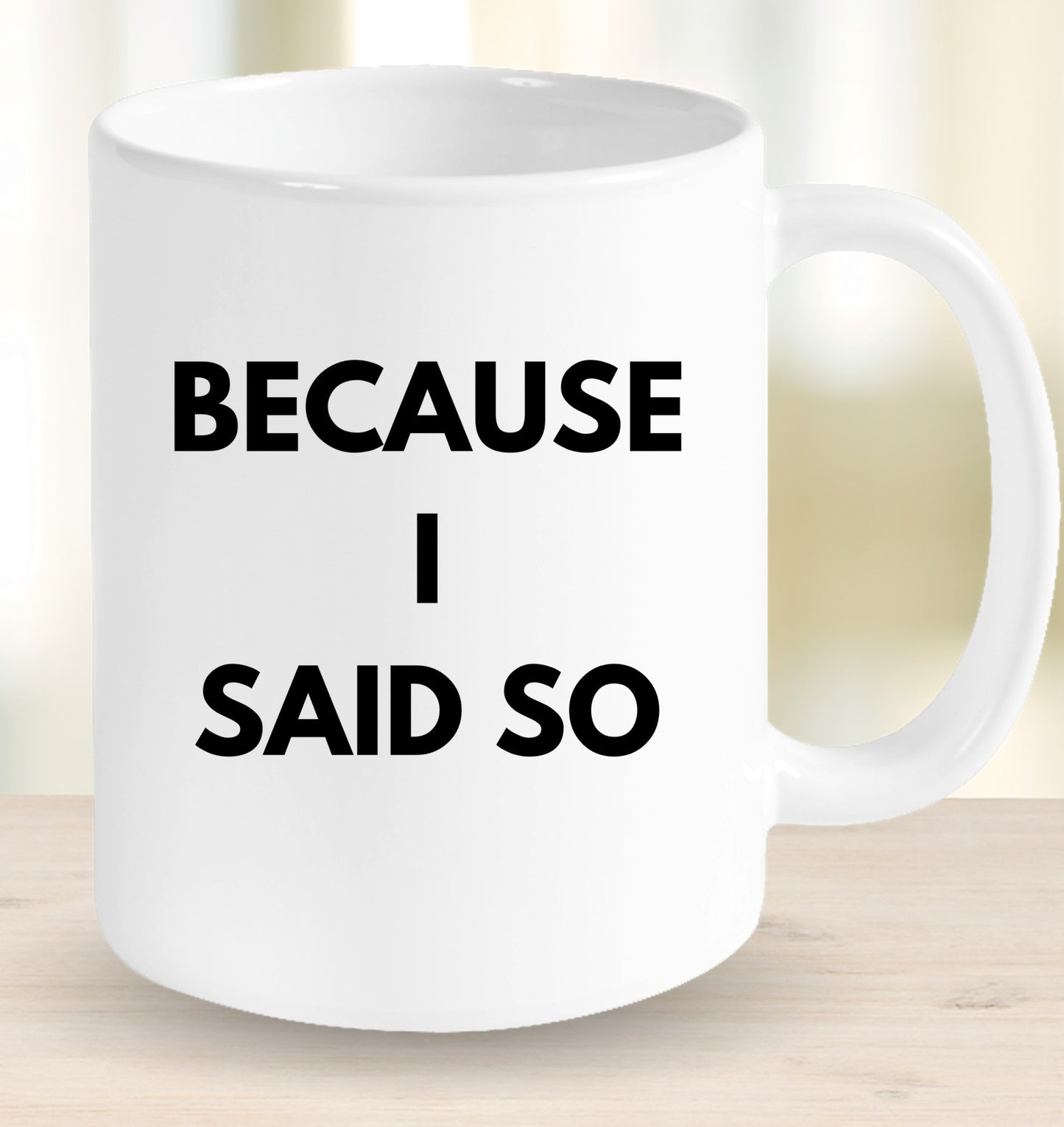 Because I Said So Mug
