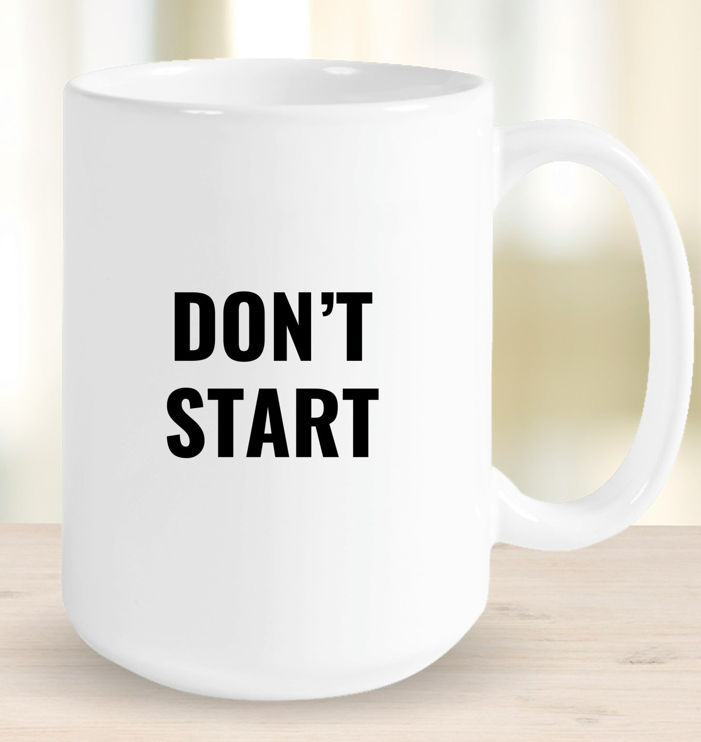 Don't Start Mug