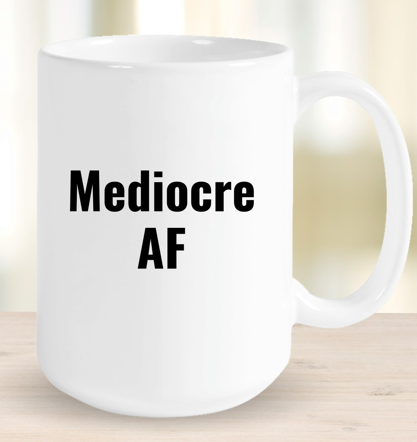 Mediocre AF Mug