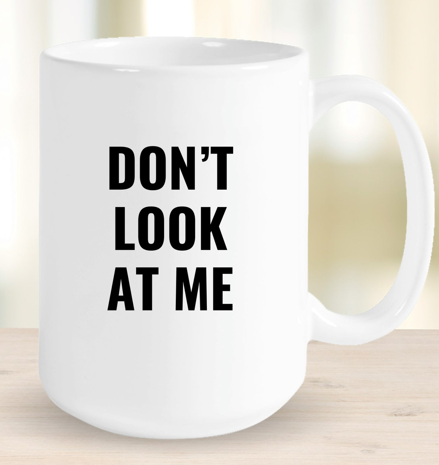 Don't Look At Me Mug