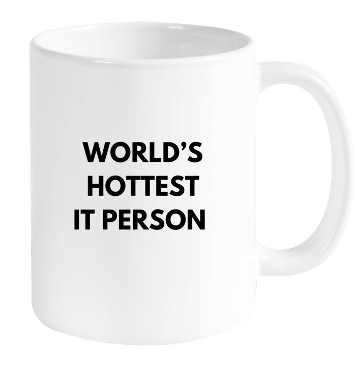 World's Hottest IT Person Mug
