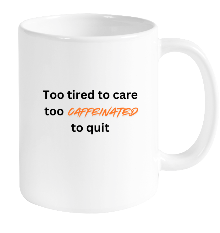 Too Caffeinated Mug
