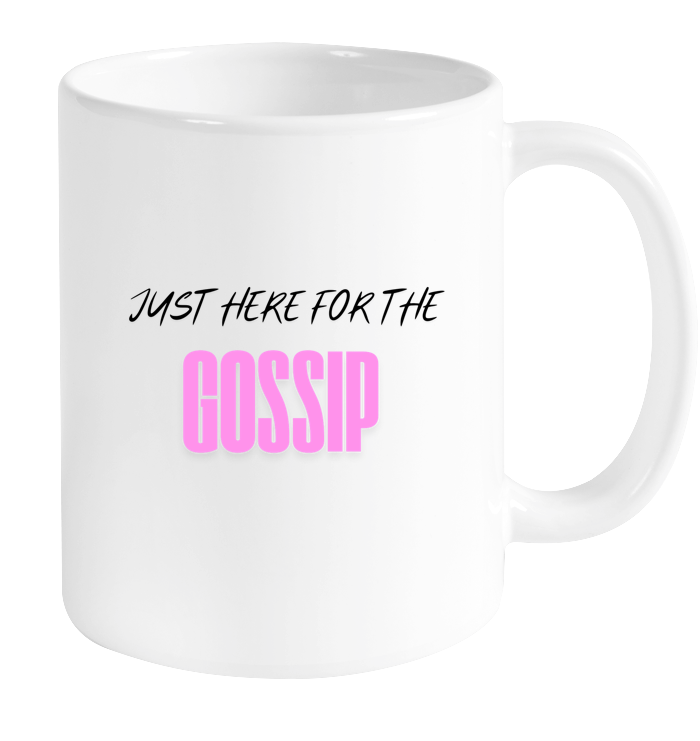 Just Here for the Gossip Mug