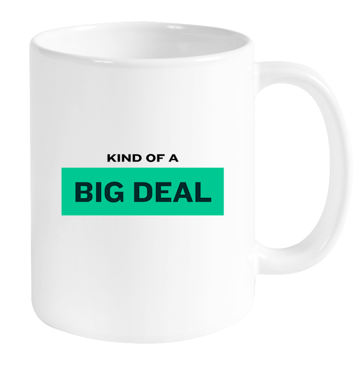 Kind of a Big Deal Mug
