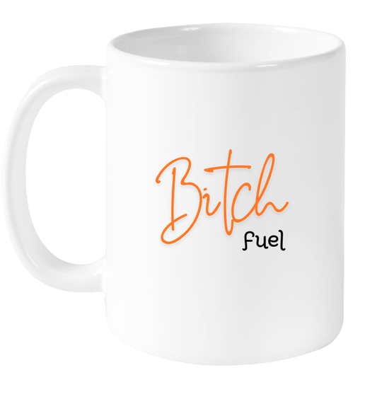 Bitch Fuel Mug