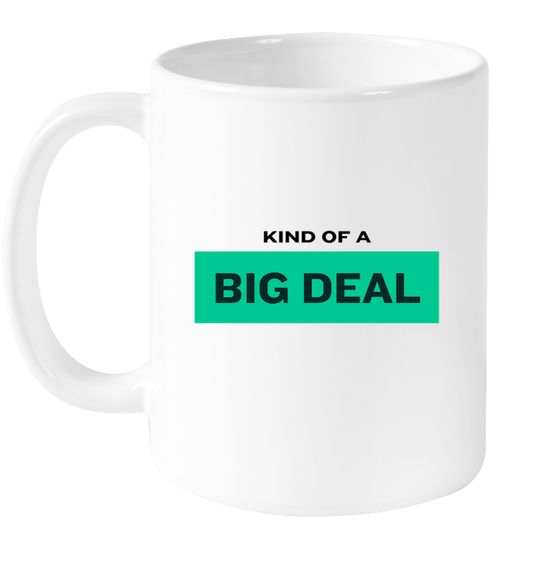 Kind of a Big Deal Mug