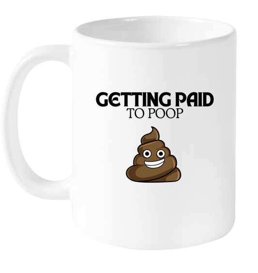 Getting Paid to Poop Mug