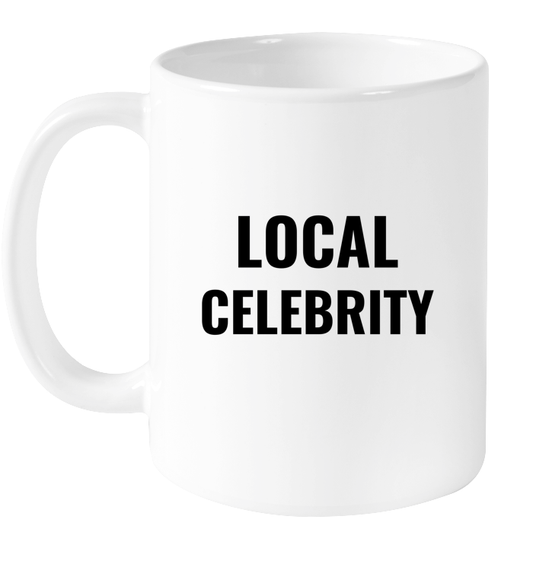 Local Celebrity Mug