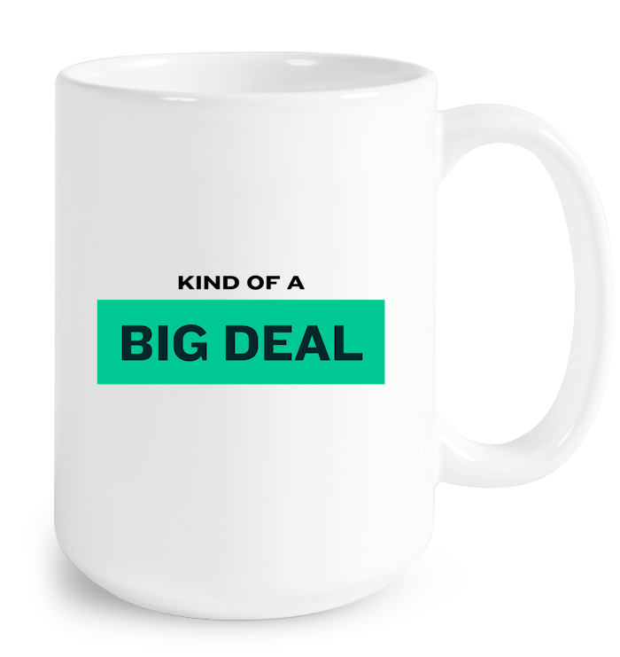 Kind of a Big Deal Mug