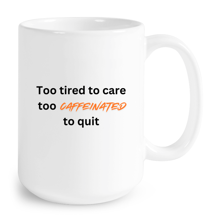 Too Caffeinated Mug