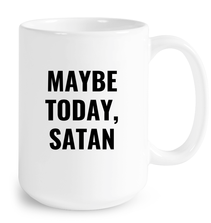 Maybe Today, Satan Mug