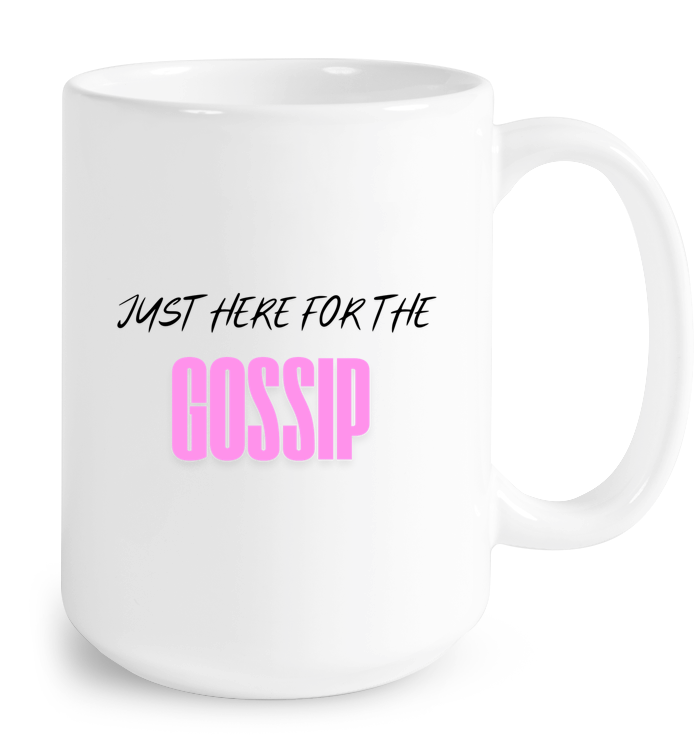 Just Here for the Gossip Mug