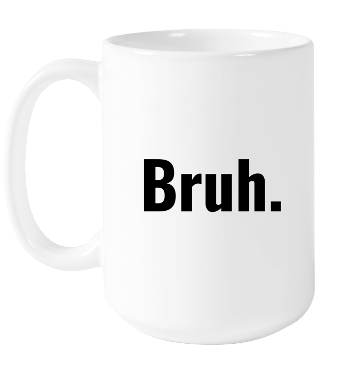 Bruh Mug
