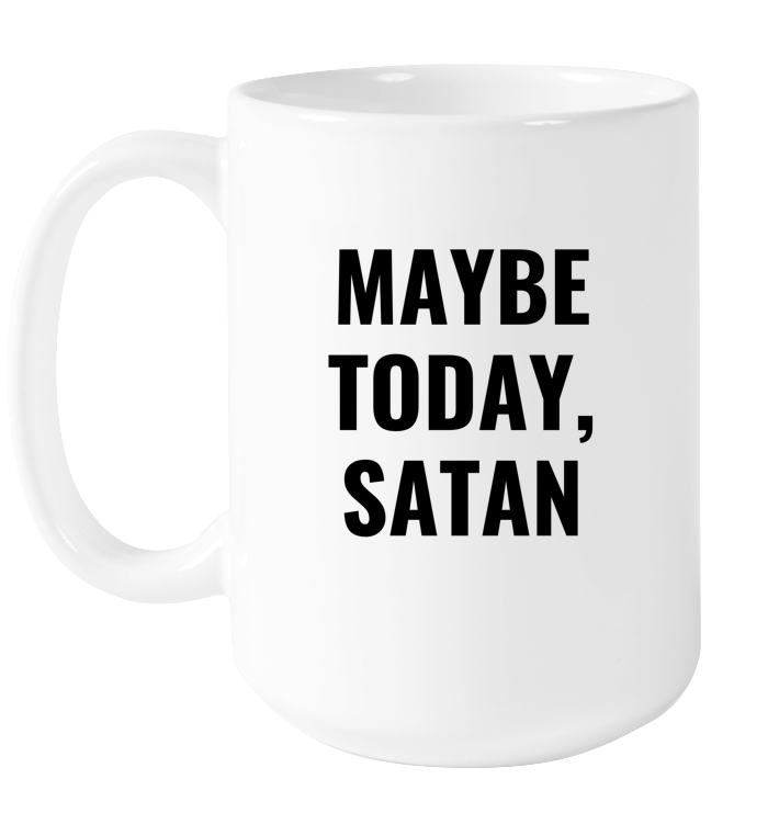 Maybe Today, Satan Mug