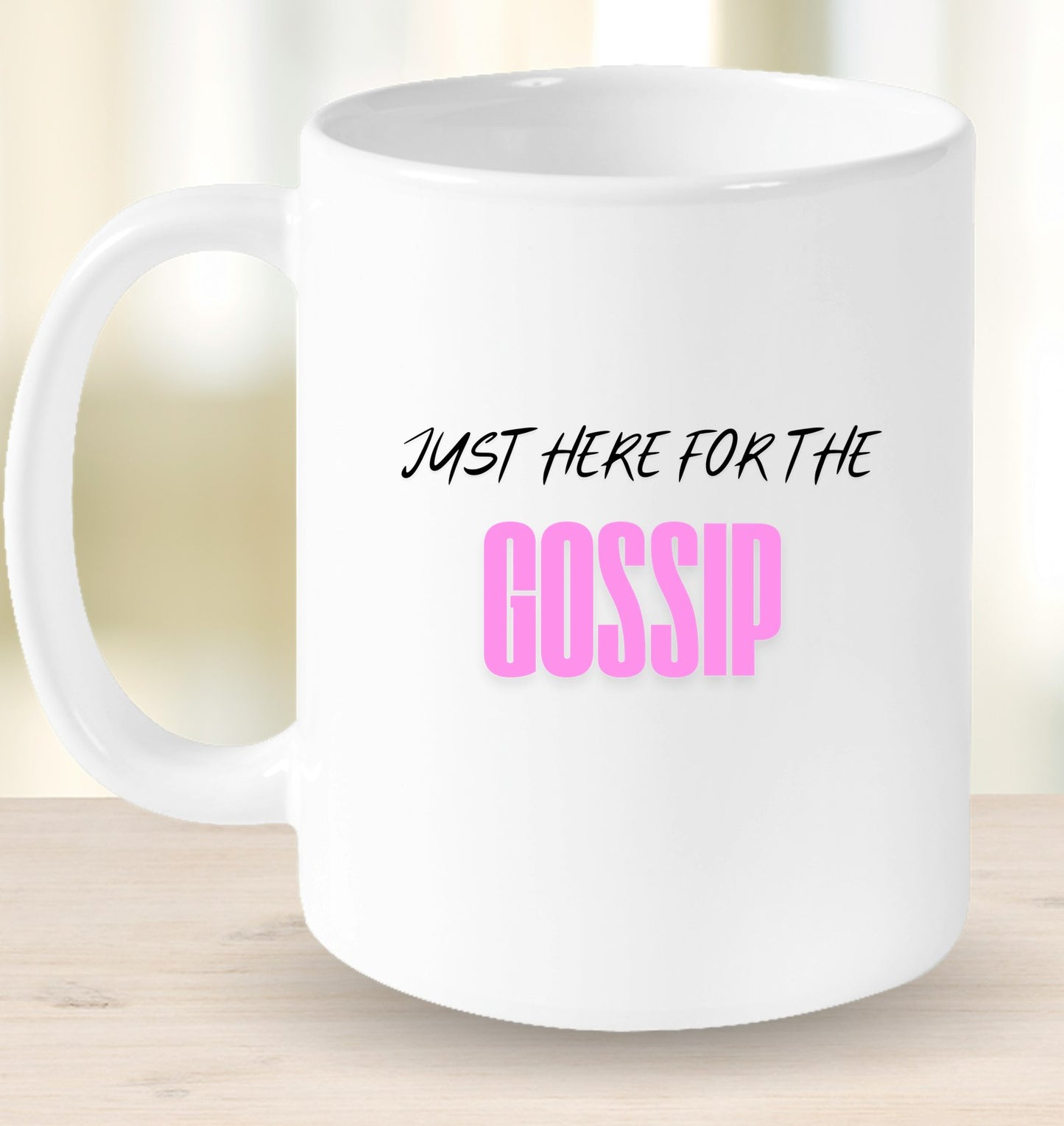 Just Here for the Gossip Mug