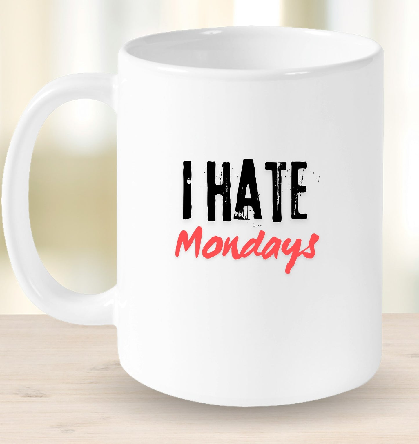 I Hate Mondays Mug