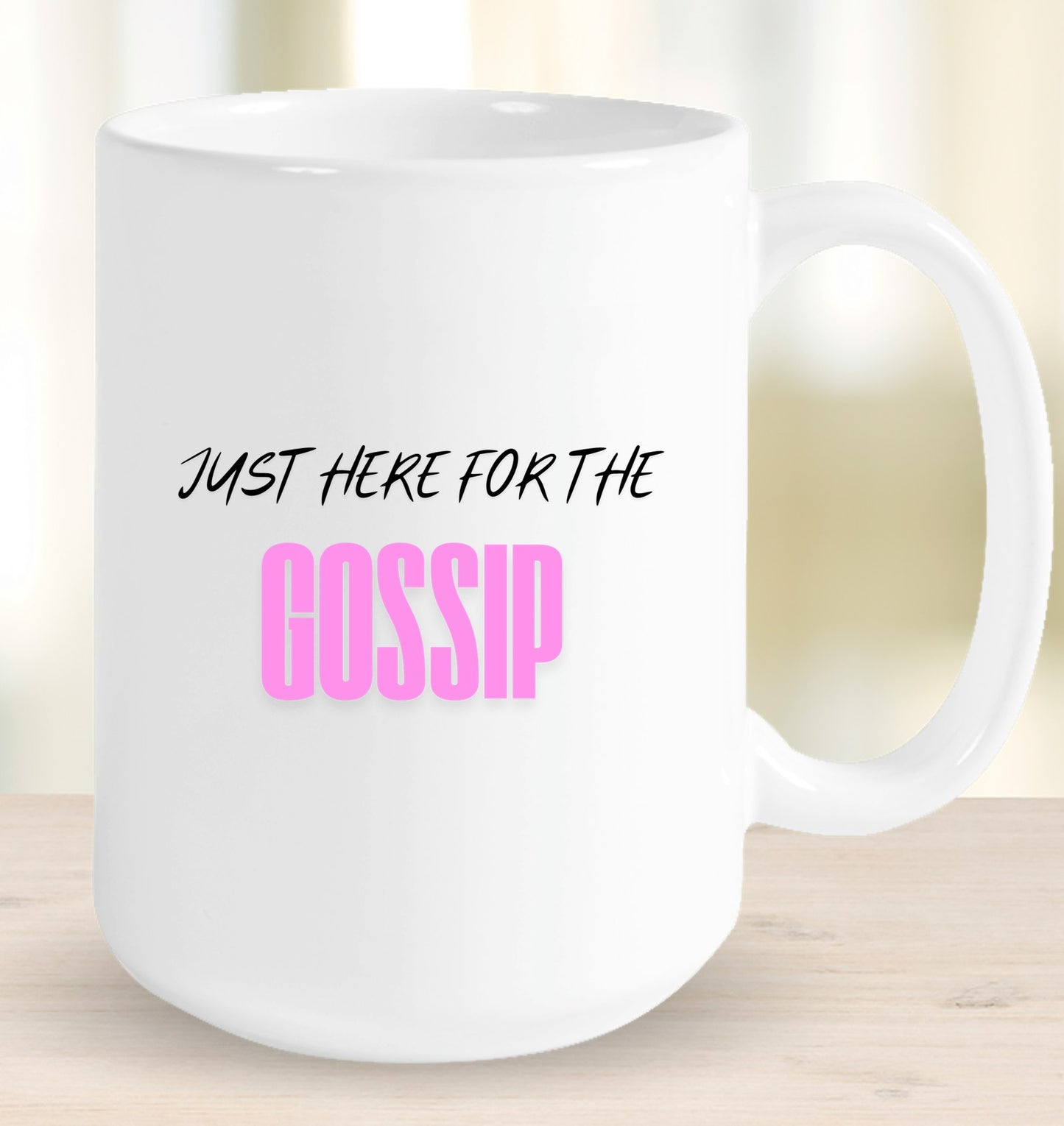 Just Here for the Gossip Mug