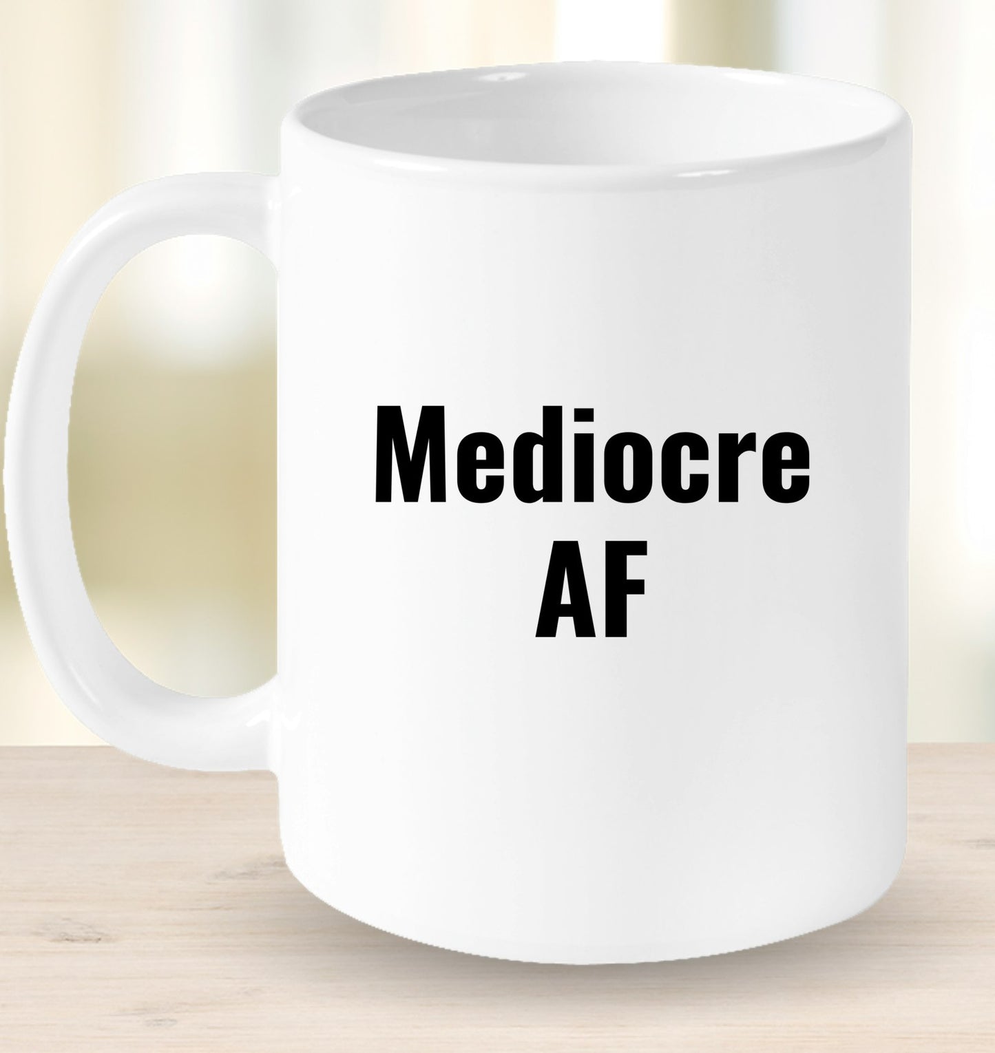 Mediocre AF Mug