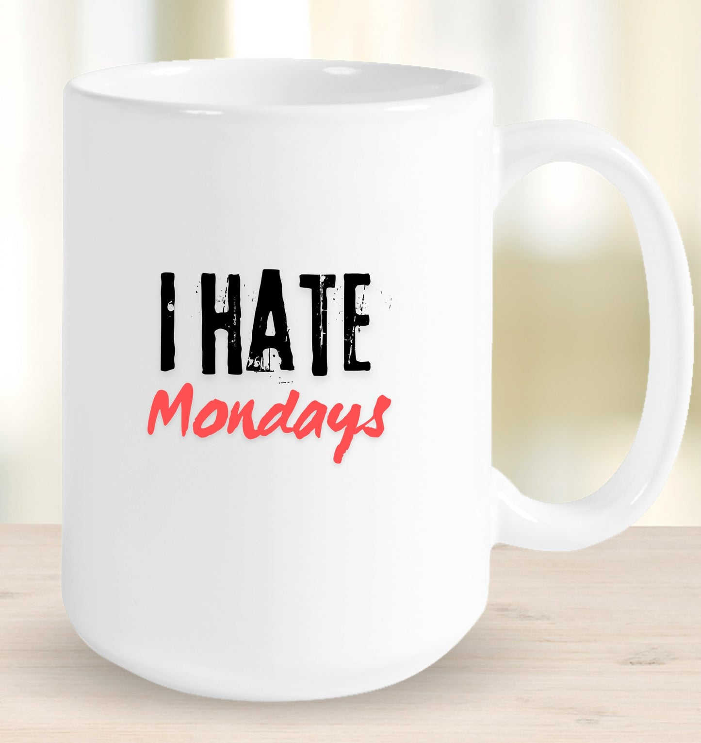 I Hate Mondays Mug