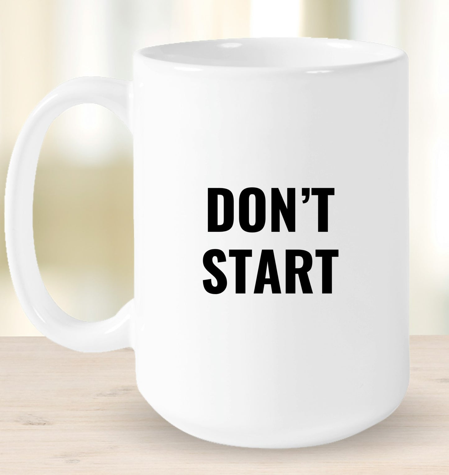 Don't Start Mug