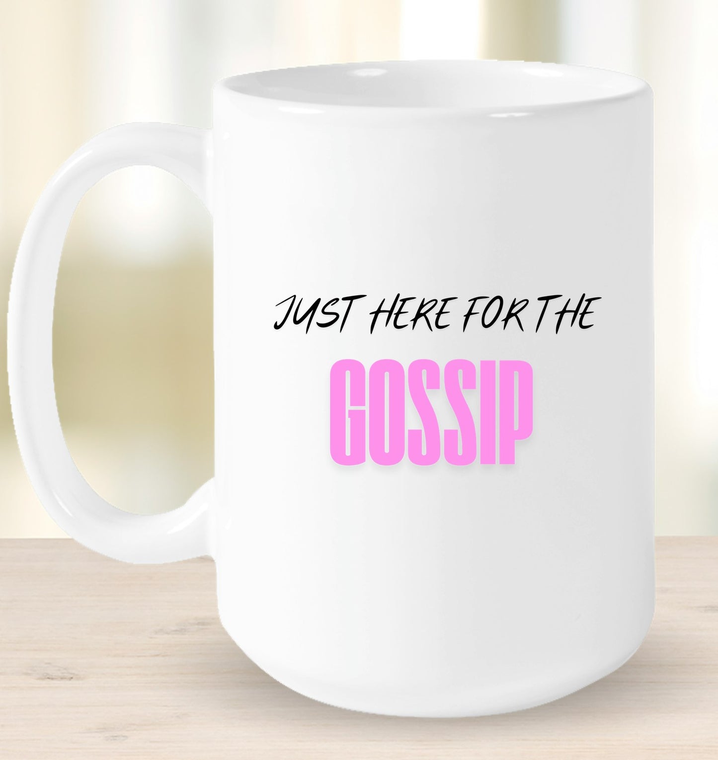 Just Here for the Gossip Mug