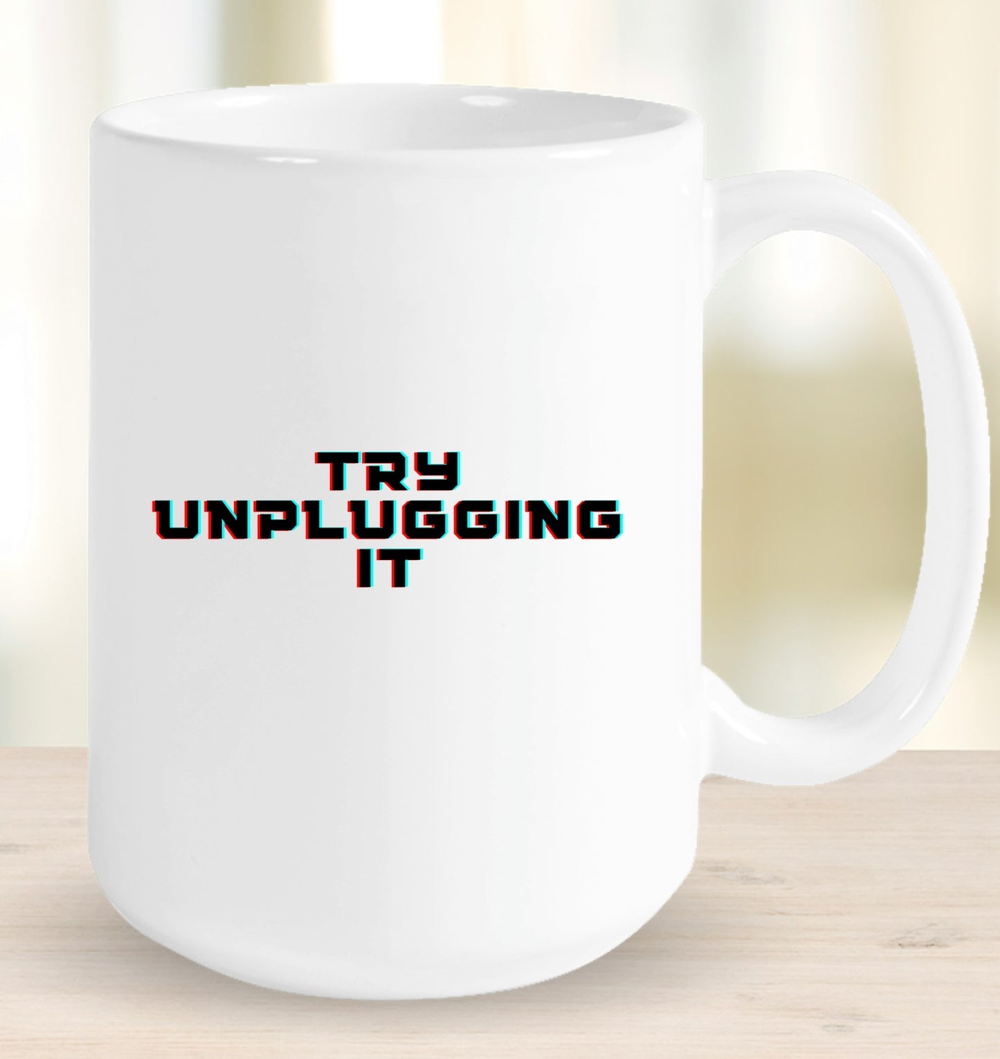 Try Unplugging It Mug